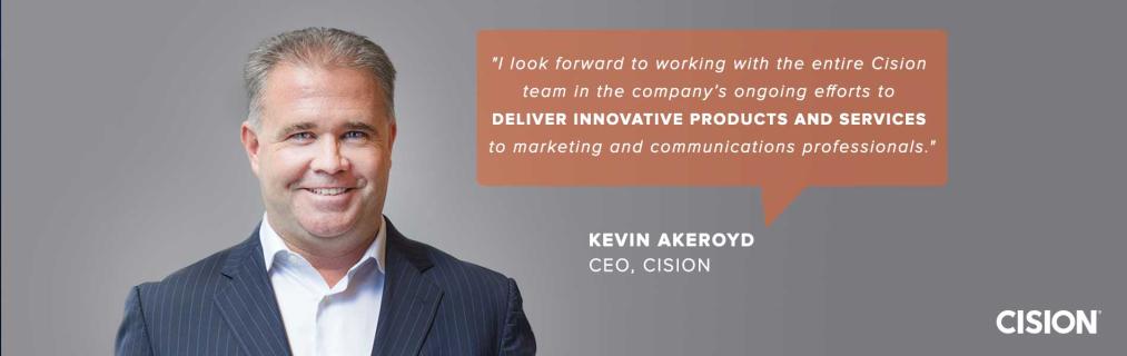 Cision Announces Kevin Akeroyd as Global Chief Executive Officer