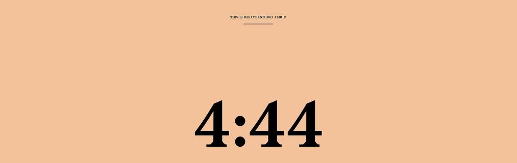 JAY-Z | 4:44 NOW AVAILABLE EXCLUSIVELY ON TIDAL